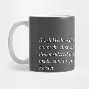 Brash Wednesday Mug